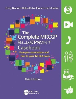 Cover for Blount, Emily (GP Training Programme Director, Oxford, UK) · The Complete MRCGP Blueprint Casebook: Example consultations and how to pass the SCA exam (Paperback Book) (2025)