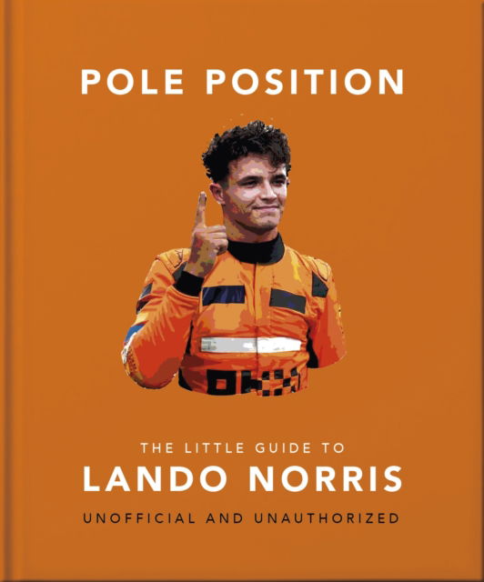 Pole Position: The Little Guide to Lando Norris - Oh - Books - Headline Publishing Group - 9781035433094 - October 9, 2025