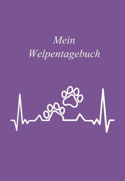 Cover for AP Designs Welpentagebücher · Mein Welpentagebuch (Paperback Bog) (2019)