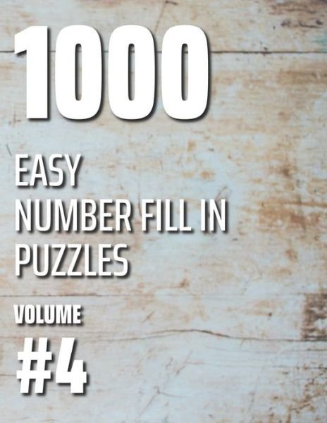 Cover for Nilo Ballener · 1000 Easy Number Fill In Puzzles Volume #4 (Paperback Bog) (2019)