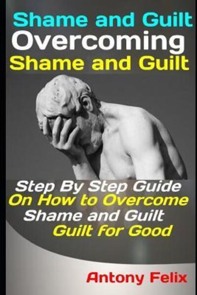 Cover for Antony Felix · Shame and Guilt (Paperback Book) (2019)