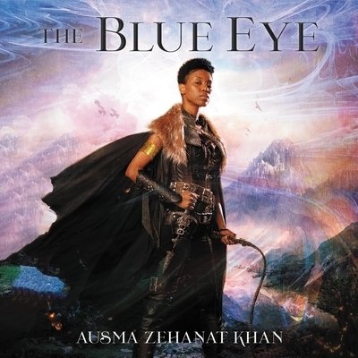 Cover for Ausma Zehanat Khan · The Blue Eye The Khorasan Archives, Book 3 (CD) (2019)