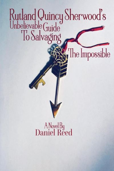 Cover for Daniel Reed · Rutland Quincy Sherwood's Unbelievable Guide To Salvaging The Impossible - The Finder's Keep Trilogy (Paperback Book) (2021)