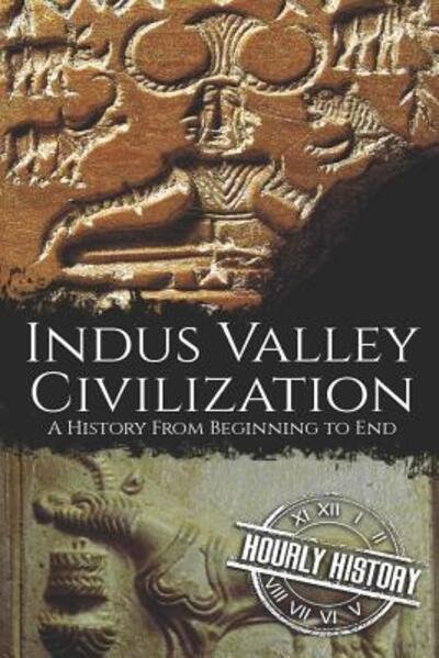 Cover for Hourly History · Indus Valley Civilization: A History from Beginning to End (Paperback Bog) (2019)