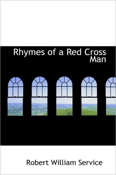 Cover for Robert W Service · Rhymes of a Red Cross Man (Hardcover Book) (2009)