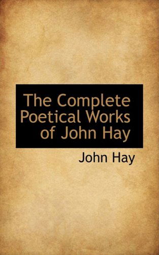 Cover for John Hay · The Complete Poetical Works of John Hay (Paperback Book) (2009)