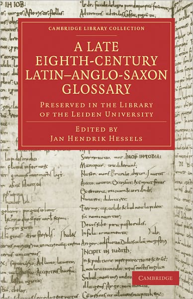 Cover for Jan Hendrik Hessels · A Late Eighth-Century Latin–Anglo-Saxon Glossary Preserved in the Library of the Leiden University - Cambridge Library Collection - Medieval History (Paperback Book) (2011)