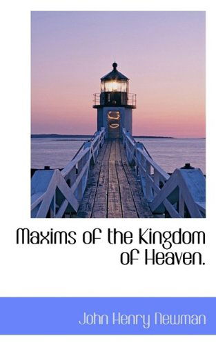 Cover for Cardinal John Henry Newman · Maxims of the Kingdom of Heaven. (Paperback Book) (2009)