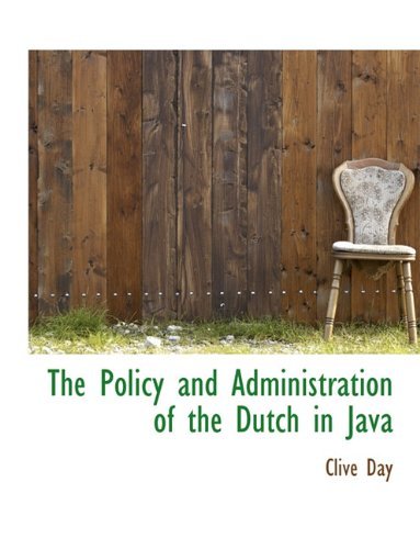 Cover for Clive Day · The Policy and Administration of the Dutch in Java (Paperback Book) [Large type / large print edition] (2009)