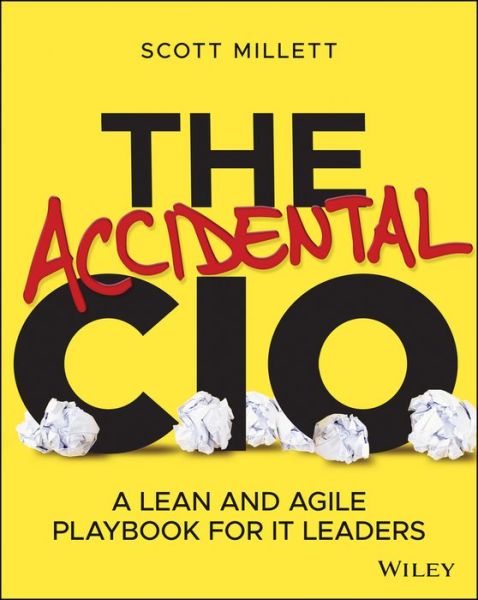 Cover for Scott Millett · The Accidental CIO: A Lean and Agile Playbook for IT Leaders (Paperback Book) (2024)