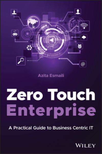 Cover for Azita Esmaili · Zero Touch Enterprise: A Practical Guide to Business Centric IT (Innbunden bok) (2025)