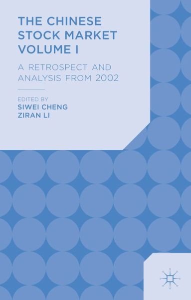 Cover for Siwei Cheng · The Chinese Stock Market Volume I: A Retrospect and Analysis from 2002 (Hardcover bog) (2014)