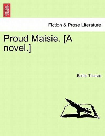 Cover for Bertha Thomas · Proud Maisie. [a Novel.] Vol. I (Paperback Book) (2011)