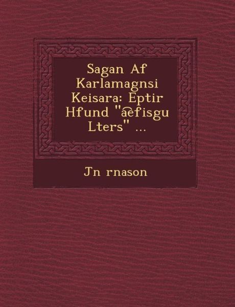 Cover for J N Rnason · Sagan af Karlamagn Si Keisara: Eptir H Fund (Paperback Book) (2012)