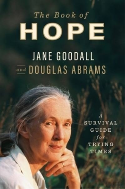Cover for Jane Goodall · The Book of Hope: A Survival Guide for Trying Times - Global Icons Series (Hardcover Book) (2021)