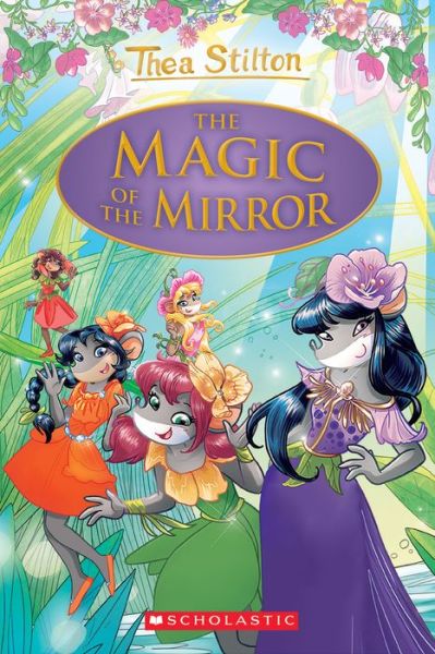 Cover for Thea Stilton · The Magic of the Mirror (Thea Stilton: Special Edition #9) - Thea Stilton (Hardcover Book) (2020)