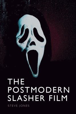 Cover for Steve Jones · The Postmodern Slasher Film (Hardcover Book) (2025)