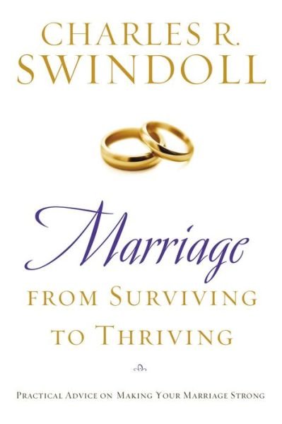 Cover for Charles R. Swindoll · Marriage: From Surviving to Thriving: Practical Advice on Making Your Marriage Strong (Paperback Book) (2008)