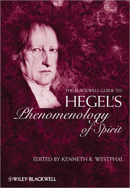 Cover for K Westphal · The Blackwell Guide to Hegel's Phenomenology of Spirit - Blackwell Guides to Great Works (Hardcover Book) (2009)