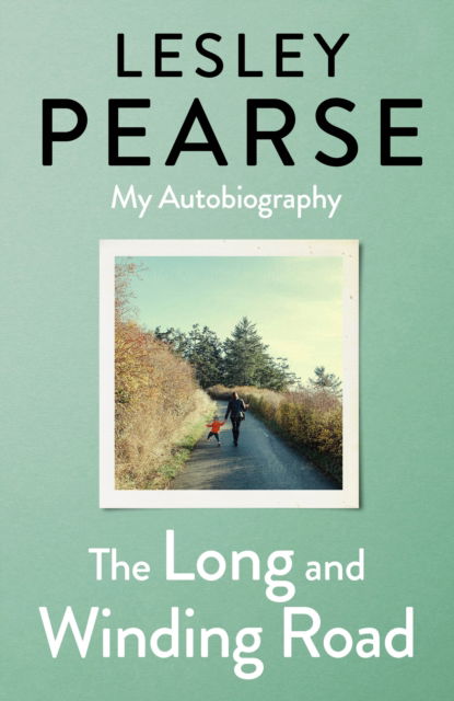 Cover for Lesley Pearse · The Long and Winding Road: My Autobiography (Paperback Book) (2025)
