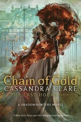 The Last Hours: Chain of Gold - The Last Hours - Cassandra Clare - Livres - Walker Books Ltd - 9781406358094 - 3 mars 2020