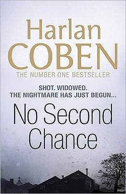 No Second Chance: A gripping thriller from the #1 bestselling creator of hit Netflix show Fool Me Once - Harlan Coben - Books - Orion Publishing Co - 9781409117094 - March 19, 2009