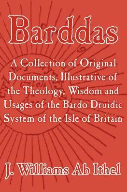 Cover for J Williams Ab Ithel · Barddas; A Collection of Original Documents, Illustrative of the Theology, Wisdom, and Usages of the Bardo-Druidic System of the of Britain (Taschenbuch) (2003)