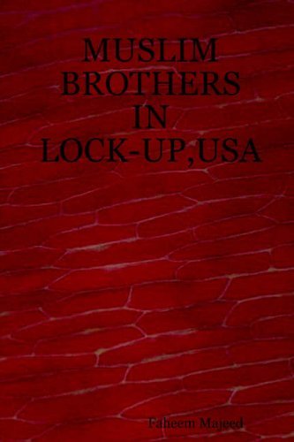 Muslim Brothers in Lock-up, USA - Faheem Majeed - Kirjat - Lulu.com - 9781411617094 - torstai 11. marraskuuta 2004