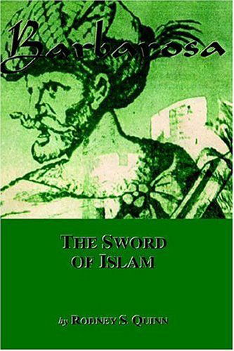 Cover for Rodney S. Quinn · Barbarosa: the Sword of Islam (Hardcover Book) (2005)
