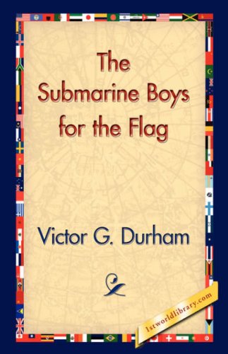 Cover for Victor G. Durham · The Submarine Boys for the Flag (Hardcover Book) (2006)