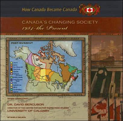 Cover for Sheila Nelson · Canada's Changing Society, 1984-present (How Canada Became Canada) (Hardcover Book) (2005)