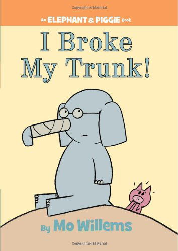 I Broke My Trunk! (An Elephant and Piggie Book) - Mo Willems - Books - Hyperion Books for Children - 9781423133094 - February 8, 2011