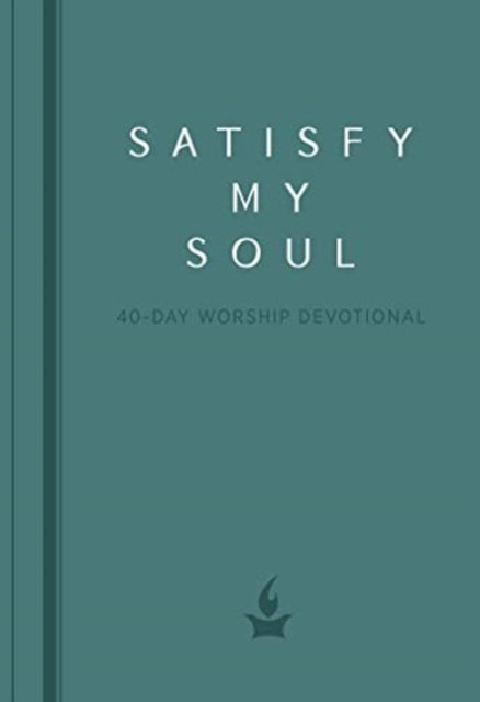 Cover for Broadstreet Publishing · Satisfy My Soul: 40 Day Worship Devotional (Bog) (2019)