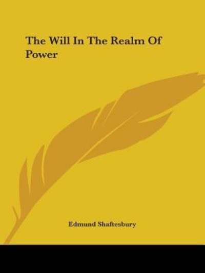 Cover for Edmund Shaftesbury · The Will in the Realm of Power (Paperback Book) (2005)