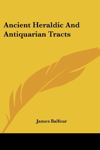 Cover for James Balfour · Ancient Heraldic and Antiquarian Tracts (Paperback Book) (2007)