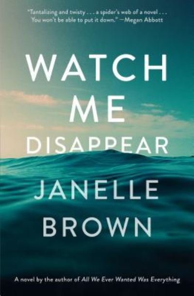 Cover for Janelle Brown · Watch me disappear (Buch) [Large print edition. edition] (2017)