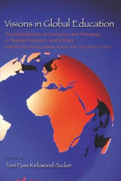 Cover for Visions in Global Education: The Globalization of Curriculum and Pedagogy in Teacher Education and Schools: Perspectives from Canada, Russia, and the United States - Complicated Conversation (Paperback Book) [New edition] (2009)