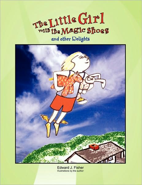 Cover for Edward J. Fisher · The Little Girl with the Magic Shoes (Paperback Book) (2008)