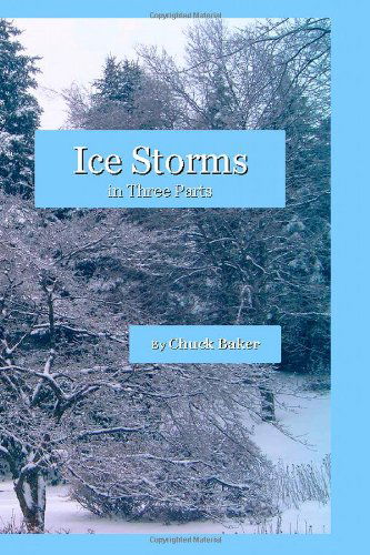 Cover for Chuck Baker · Ice Storms (Paperback Book) (2008)