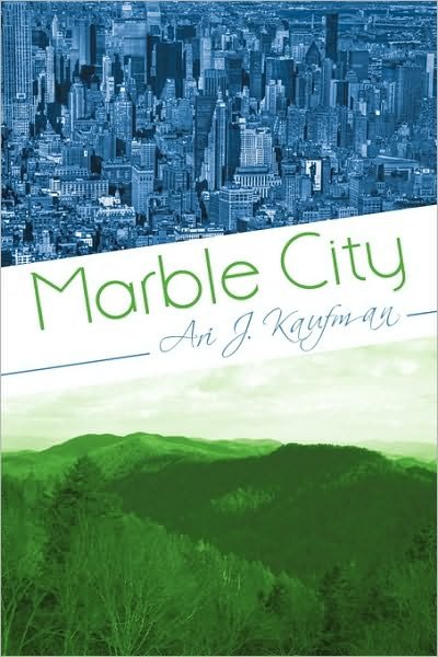 Cover for Ari J. Kaufman · Marble City (Paperback Book) (2009)
