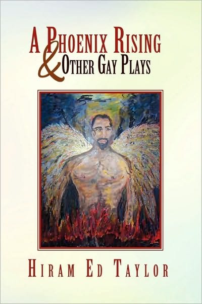 Cover for Hiram Ed Taylor · A Phoenix Rising and Other Gay Plays (Paperback Book) (2009)
