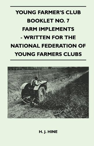 Cover for H. J. Hine · Young Farmer's Club Booklet No. 7 - Farm Implements - Written for the National Federation of Young Farmers Clubs (Paperback Book) (2010)