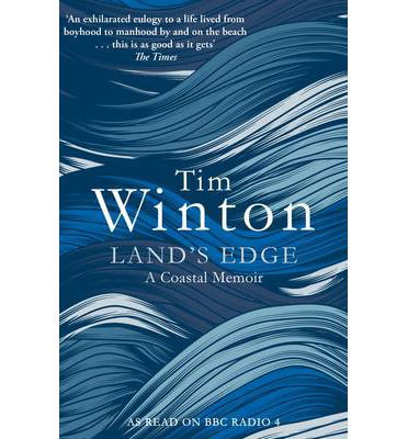 Land's Edge: A Coastal Memoir - Tim Winton - Bøker - Pan Macmillan - 9781447203094 - 22. mai 2014