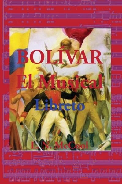 Cover for L N Mccool · Bolivar, El Musical: Libreto (Paperback Bog) (2010)