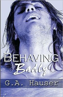Cover for G a Hauser · Behaving Badly: Action! Series Book 4 (Taschenbuch) (2010)