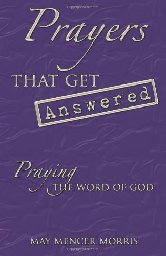 Cover for May Mencer Morris · Prayers That Get Answered: Praying the Word of God (Paperback Bog) (2010)