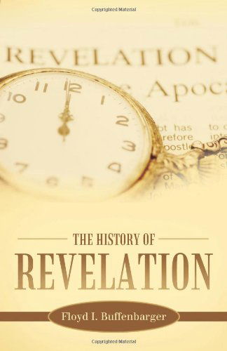 Cover for Floyd I. Buffenbarger · The History of Revelation (Paperback Book) (2012)