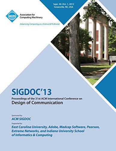 Cover for Sigdoc 13 Conference Committee · Sigdoc 13 Proceedings of the 31st ACM International Conference on Design of Communication (Paperback Book) (2013)