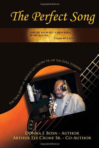 Cover for Donna J. Bosn &amp;. Arthur Lee Crume Sr. · The Perfect Song (Hardcover Book) (2010)