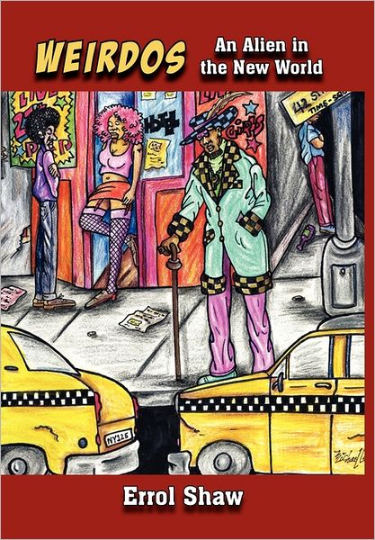 Cover for Errol Shaw · Weirdos: an Alien in the New World (Paperback Book) (2011)